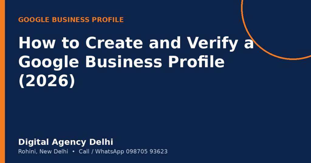 How to create and verify a Google Business Profile guide by Digital Agency Delhi