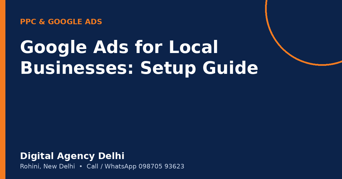 Google Ads for local business setup guide